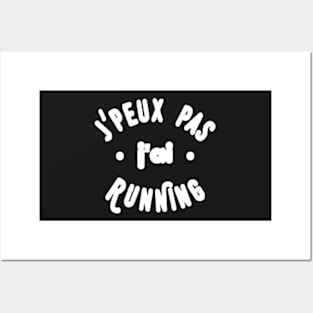 J'peux pas j'ai running Posters and Art